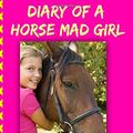 Cover Art for 9781519532466, Diary of a Horse Mad Girl: My First Pony - Book 1 - A Perfect Horse Book for Gir: Volume 1 by Katrina Kahler