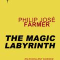 Cover Art for 9780575119697, The Magic Labyrinth by Philip Jose Farmer