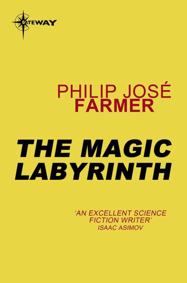 Cover Art for 9780575119697, The Magic Labyrinth by Philip Jose Farmer