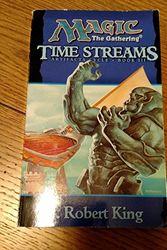 Cover Art for 9780786913442, Time Streams: Artifacts Cycle Bk. 3 by Robert J. King