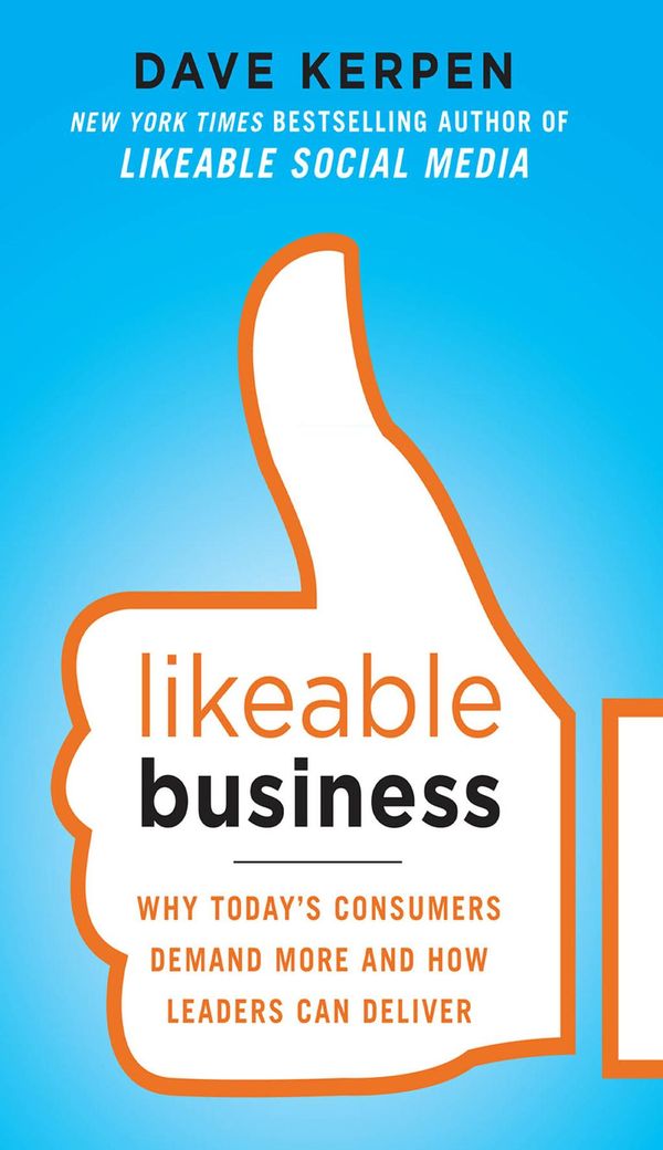 Cover Art for 9780071800488, Likeable Business: Why Today's Consumers Demand More and How Leaders Can Deliver by Dave Kerpen, Theresa Braun, Valerie Pritchard