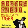 Cover Art for 9780809532483, Arsene Lupin in The Teeth of the Tiger by Maurice LeBlanc