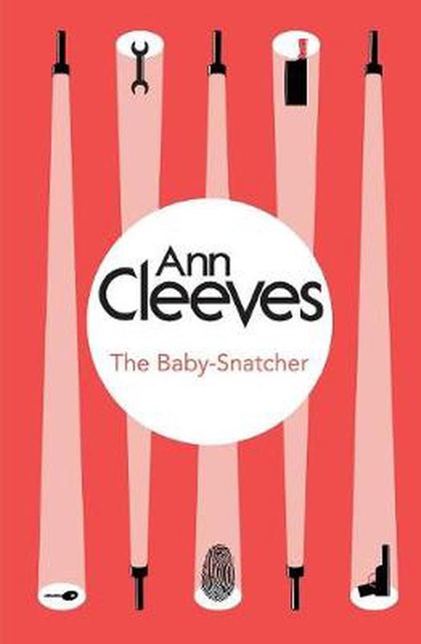 Cover Art for 9781447289012, The Baby-Snatcher by Ann Cleeves