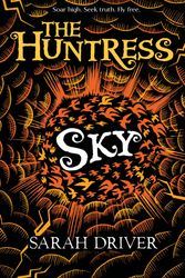 Cover Art for 9781780317649, Sky (The Huntress Trilogy) by Sarah Driver