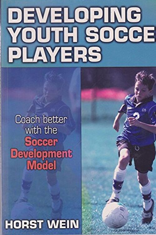 Cover Art for 9780736003544, Developing Youth Soccer Players by Horst Wein