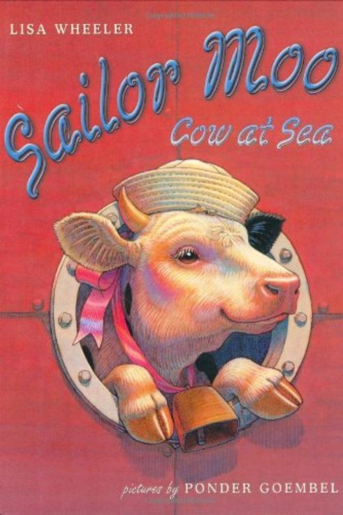 Cover Art for 9780689842191, Sailor Moo: Cow at Sea by Wheeler, Lisa, Ponder Goembel