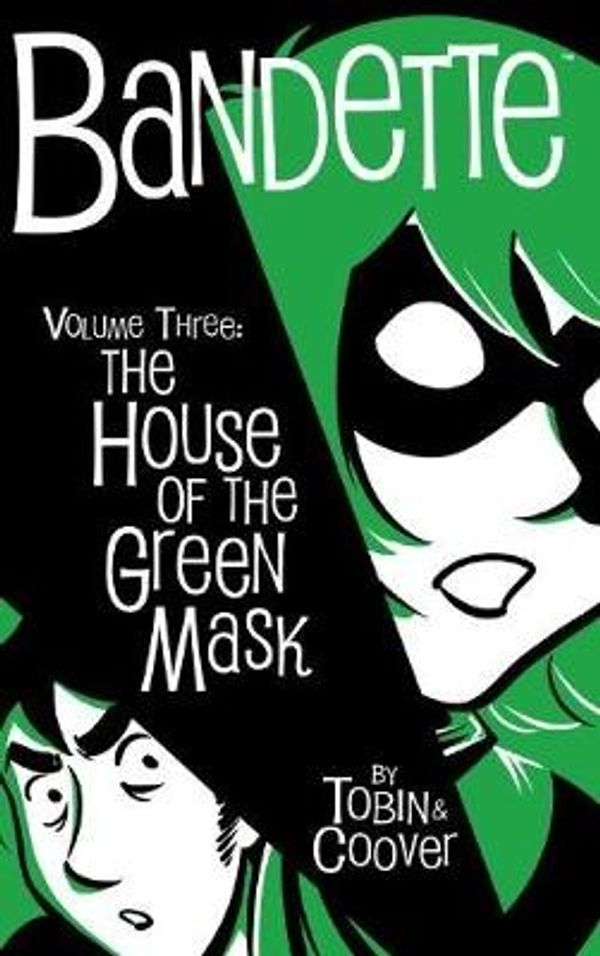 Cover Art for 9781506702193, Bandette Volume 3The House of the Green Mask by Paul Tobin