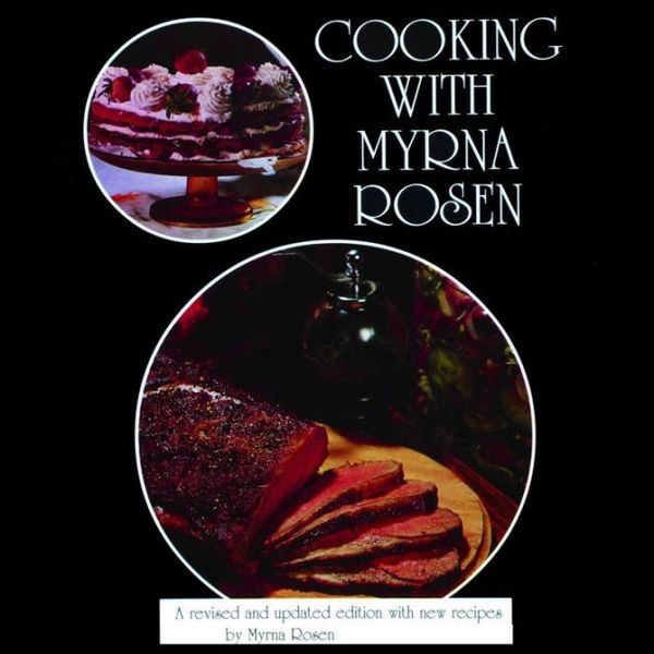 Cover Art for 9781496098009, Cooking With Myrna Rosen: The updated and  revised version by Myrna Rosen