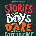 Cover Art for 9780762465927, Stories for Boys Who Dare to Be Different by Ben Brooks