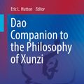 Cover Art for 9789401777452, Dao Companion to the Philosophy of Xunzi by Eric L. Hutton