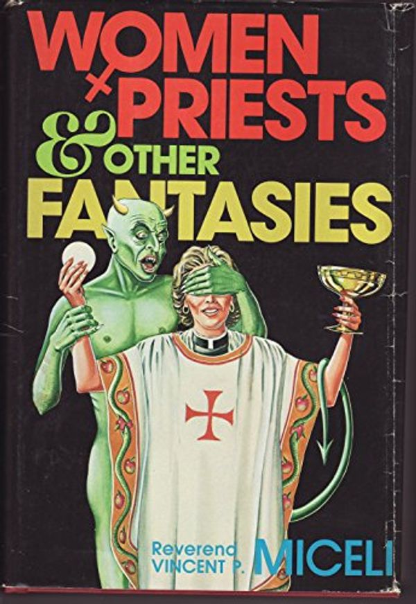 Cover Art for 9780815804239, Women Priests and Other Fantasies by Vincent P. Miceli