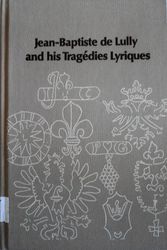 Cover Art for 9780835710022, Jean-Baptiste De Lully and His "Tragedies Lyriques" by Joyce Enith Watkins Newman
