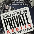 Cover Art for B01FKUXE1Q, Private Berlin by James Patterson (2014-04-29) by James Patterson;Mark Sullivan