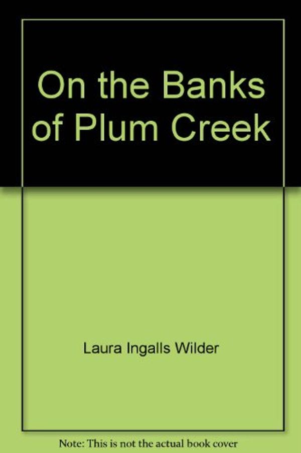 Cover Art for 9780317536539, On the Banks of Plum Creek by Laura Ingalls Wilder