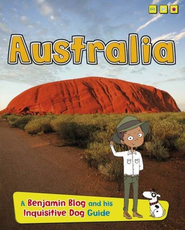 Cover Art for 9781406290868, AustraliaA Benjamin Blog and His Inquisitive Dog Guide by Anita Ganeri