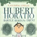 Cover Art for 9780786854851, Hubert Horatio Bartle Bobton-Trent by Lauren Child