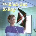 Cover Art for 9780606332361, The X'Ed-Out X-Ray by Ron Roy