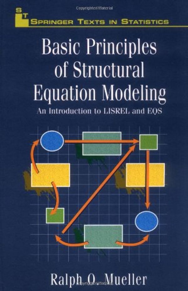 Cover Art for 9780387945163, Basic Principles of Structural Equation Modeling by Ralph O. Mueller