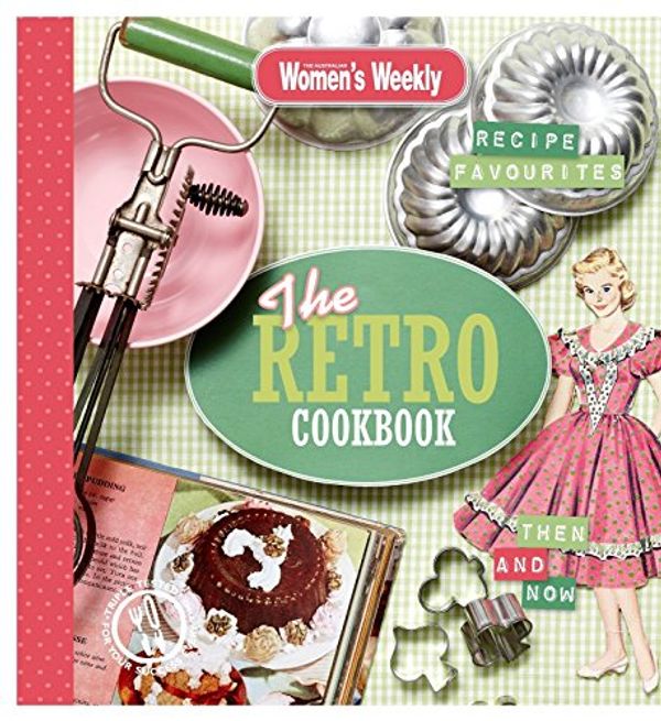 Cover Art for 9781742456256, The Retro Cookbook by The Australian Women's Weekly