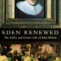 Cover Art for 9780333620717, Eden Renewed: Public and Private Life of John Milton by Peter Levi