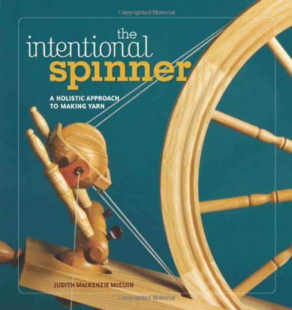 Cover Art for 9781596680807, The Intentional Spinner by Judith MacKenzie McCuin