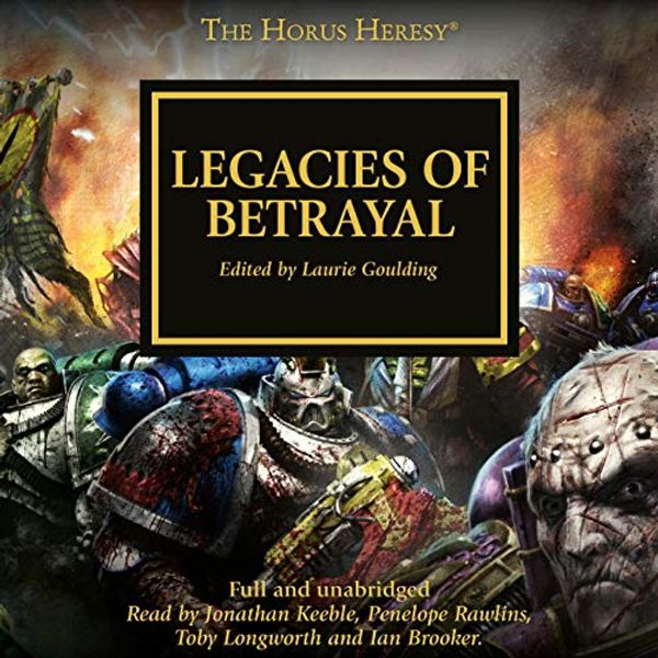Cover Art for B07V716GM4, Legacies of Betrayal: The Horus Heresy, Book 31 by David Annandale, Aaron Dembski-Bowden, John French, Guy Haley, Nick Kyme, Graham McNeill, Anthony Reynolds, Gav Thorpe, Chris Wraight