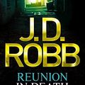 Cover Art for B00LLOBZEE, Reunion in Death. Nora Roberts Writing as J.D. Robb by Nora Roberts(2012-01-01) by J. D. Robb