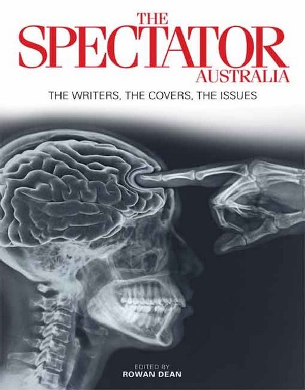 Cover Art for 9781925642070, The Best of the Spectator AustraliaThoughtfully curated collected of articles from... by Rowan Dean