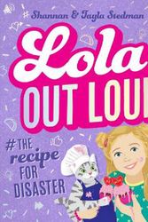 Cover Art for 9781760974428, Lola #2 Lola Out Loud: Recipe For Disaster by Tayla Stedman