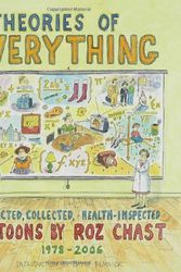 Cover Art for 9781582344232, Theories of Everything: Selected, Collected, and Health-Inspected Cartoons, 1978-2006 by Roz Chast