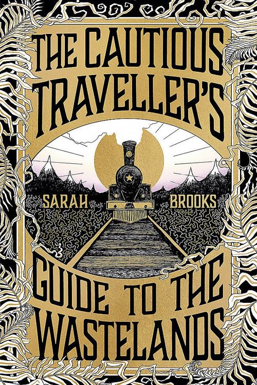 Cover Art for 9781399607544, The Cautious Traveller's Guide to The Wastelands by Sarah Brooks