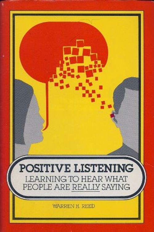 Cover Art for 9780531095836, Positive listening: Learning to hear what people are really saying by Warren H Reed