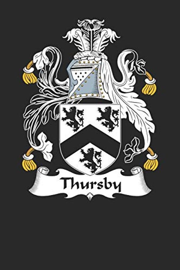 Cover Art for 9781081077532, Thursby: Thursby Coat of Arms and Family Crest Notebook Journal (6 x 9 - 100 pages) by Thursby Family