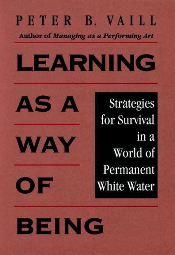 Cover Art for 9780787902469, Learning as a Way of Being by Peter B. Vaill