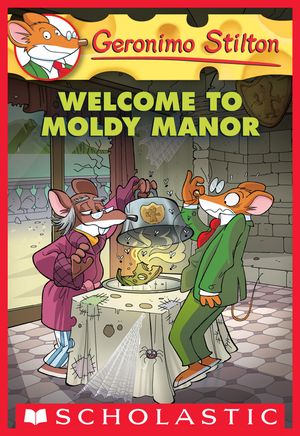 Cover Art for 9780545747400, Geronimo Stilton #59: Welcome to Moldy Manor by Geronimo Stilton