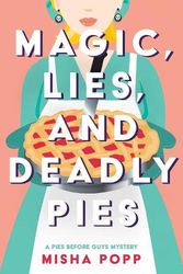 Cover Art for 9781639104475, Magic, Lies, and Deadly Pies by Misha Popp