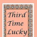 Cover Art for 9781461080923, Third Time Lucky by Hanna, Thomas P.