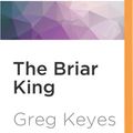 Cover Art for 9781531802035, The Briar King by Greg Keyes
