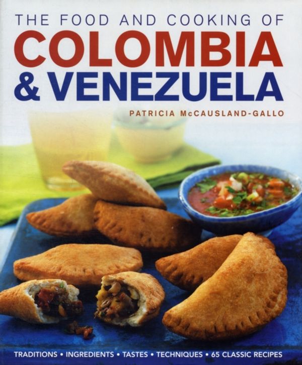 Cover Art for 9781903141830, The Food and Cooking of Colombia and Venezuela by Patricia McCausland-Gallo