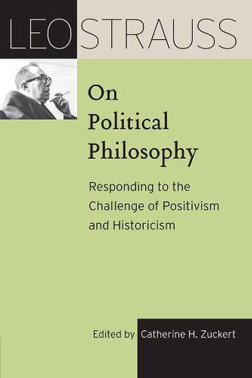 Cover Art for 9780226816807, Leo Strauss on Political Philosophy: Responding to the Challenge of Positivism and Historicism by Leo Strauss