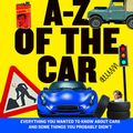 Cover Art for 9780008257873, The Grand Tour A-Z of the Car: Everything you wanted to know about cars and some things you probably didn't by HarperCollins