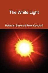 Cover Art for 9781105506802, The White Light by Pattimari Sheets
