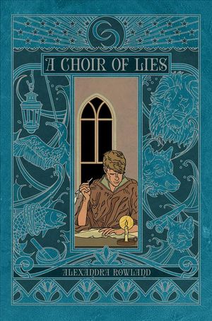 Cover Art for 9781534412835, A Choir of Lies by Alexandra Rowland