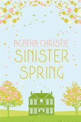 Cover Art for 9780008470890, SINISTER SPRING: Murder and Mystery from the Queen of Crime by Agatha Christie
