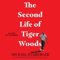 Cover Art for 9781797100579, The Second Life of Tiger Woods by Michael Bamberger