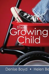Cover Art for 9780205545964, The Growing Child by Denise Boyd, Helen Bee