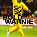 Cover Art for 9780091840433, Bold Warnie: Shane Warne and Australia's rise to cricket dominance by Roland Perry