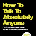 Cover Art for 9780857087478, How To Talk To Absolutely Anyone by Mark Rhodes