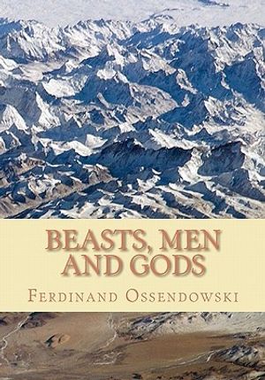 Cover Art for 9781453627600, Beasts, Men, and Gods by Ferdinand Ossendowski