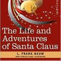 Cover Art for 1230000114212, The Life and Adventures of Santa Claus by L. Frank Baum